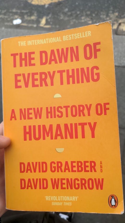 Dawn of Everything by David Graeber and David Wengrow